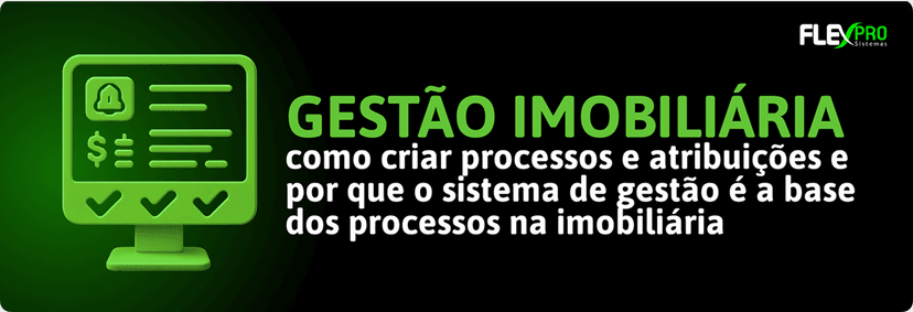 Gestão Imobiliária: como criar processos e atribuições