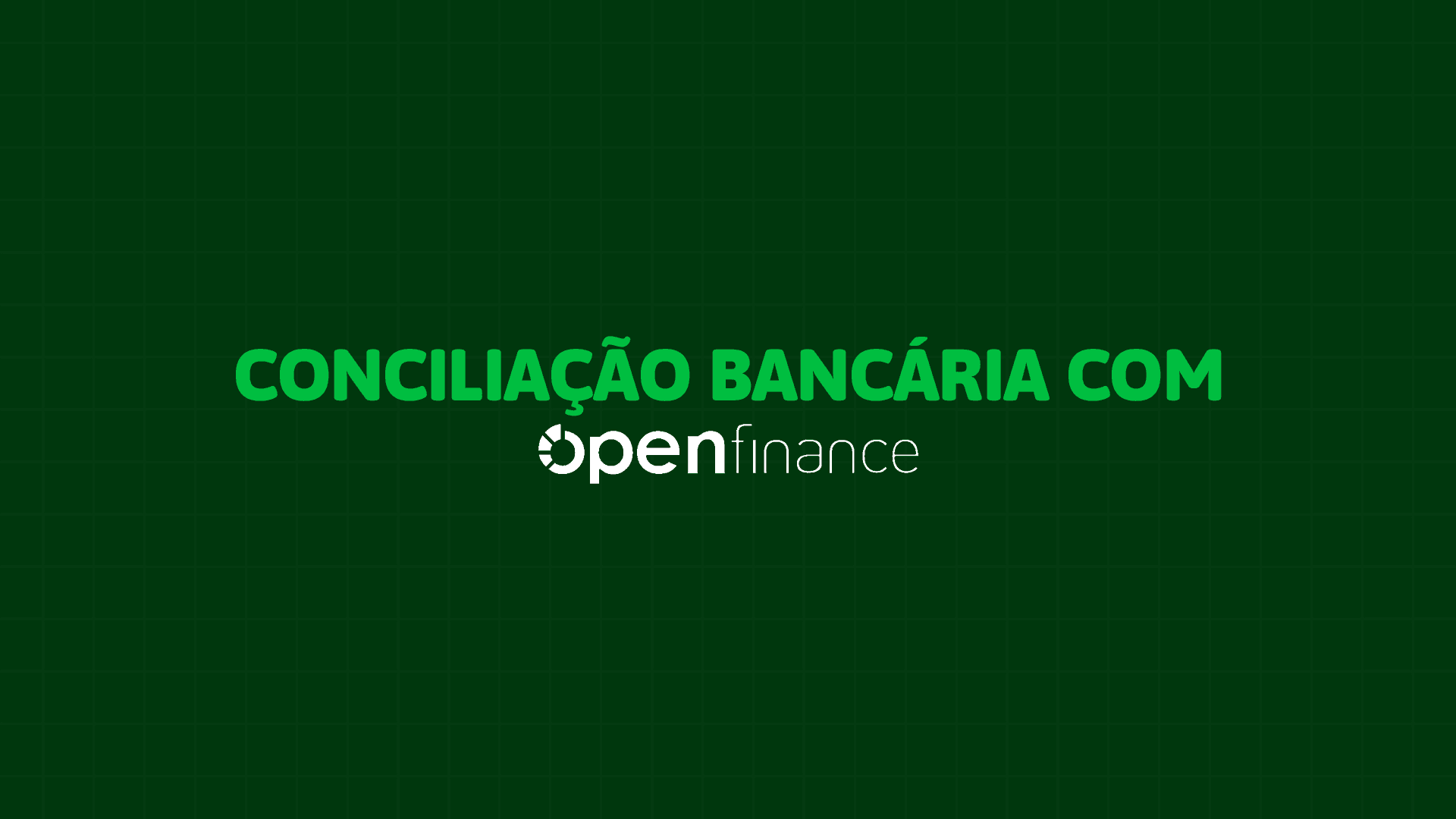 Conciliação Bancária com Open Finance